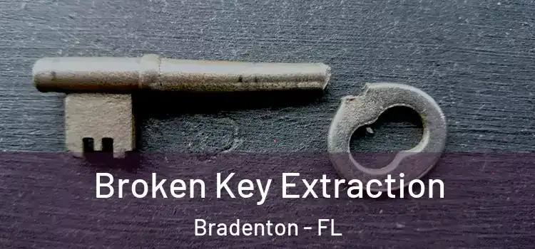  Broken Key Extraction Bradenton - FL