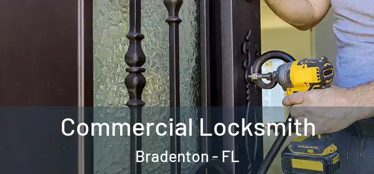 Commercial Locksmith Bradenton - FL