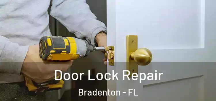 Door Lock Repair Bradenton - FL