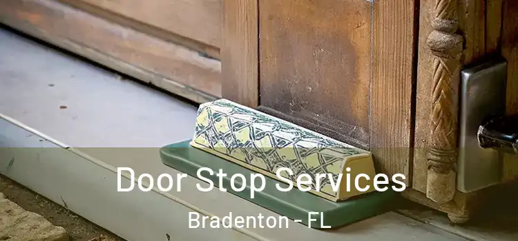 Door Stop Services Bradenton - FL