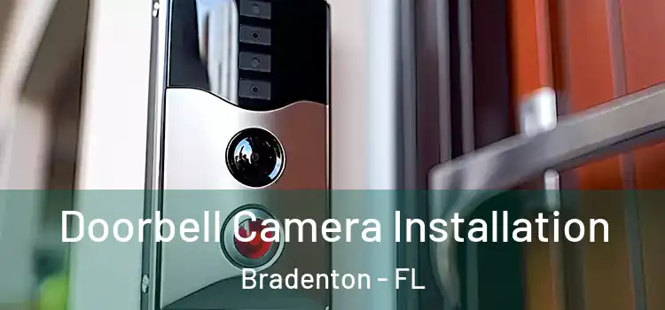  Doorbell Camera Installation Bradenton - FL