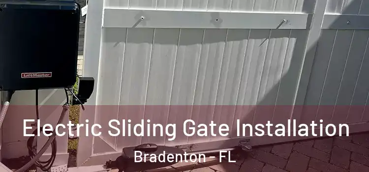 Electric Sliding Gate Installation Bradenton - FL