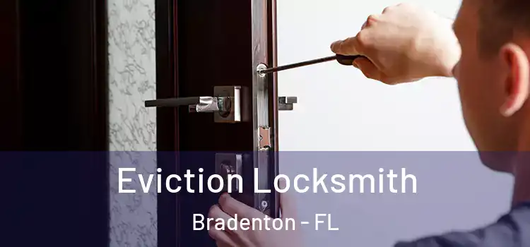 Eviction Locksmith Bradenton - FL