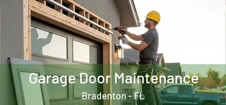 Garage Door Maintenance Bradenton - FL