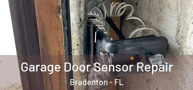  Garage Door Sensor Repair Bradenton - FL