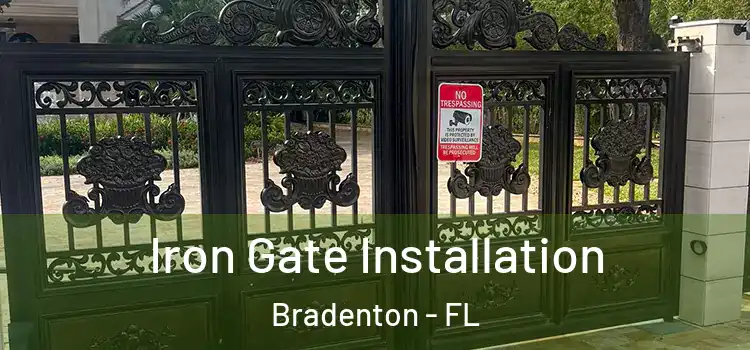 Iron Gate Installation Bradenton - FL