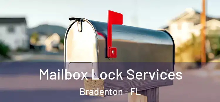 Mailbox Lock Services Bradenton - FL