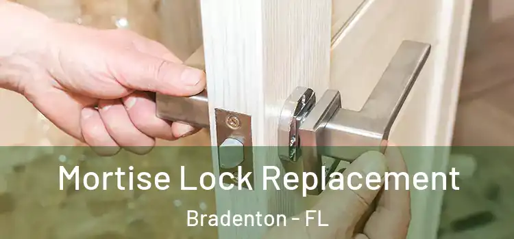 Mortise Lock Replacement Bradenton - FL