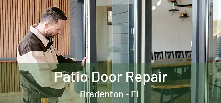  Patio Door Repair Bradenton - FL
