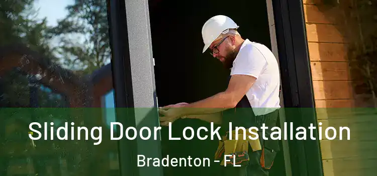 Sliding Door Lock Installation Bradenton - FL