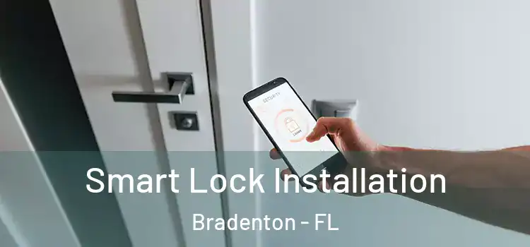 Smart Lock Installation Bradenton - FL